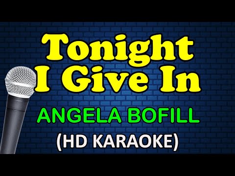 TONIGHT I GIVE IN - Angela Boill (HD Karaoke)