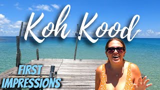 First Impressions KOH KOOD Thailand - A Lonely Paradise