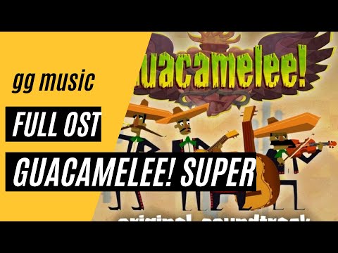 Guacamelee! Super Turbo Championship Edition Original Soundtrac [Complete Soundtrack] w/ Timestamps