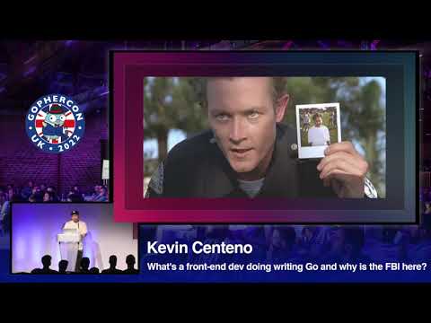 What's a front-end dev doing writing Go and why is the FBI here? - Kevin Centeno