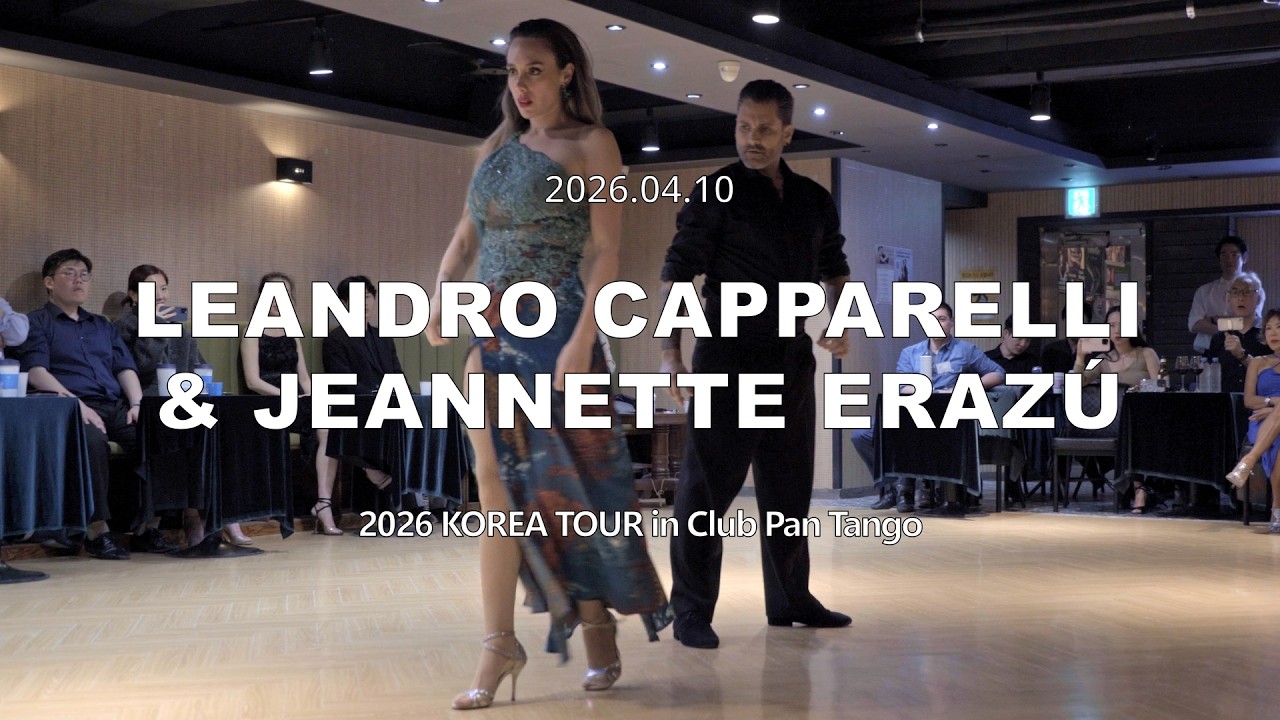 [ Tango ] 2026.04.10 - LEANDRO CAPPARELLI & JEANNETTE ERAZÚ - Show No.2