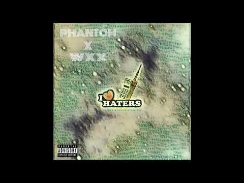 Phantom X WXX - I Love Haters (Prod. Pepito)