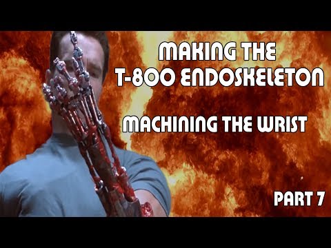 T-800 Endoskeleton Arm Part 07 - Machining The Wrist
