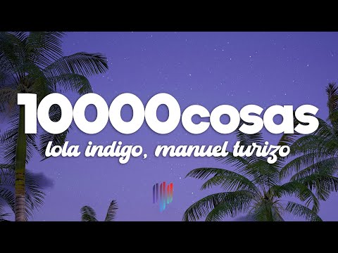 Lola Indigo, Manuel Turizo - 1000 Cosas (Letra / Lyrics)