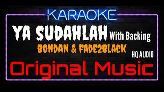 Download lagu Karaoke Ya Sudahlah ( With Backing ) Original Music HQ Audio - Bondan & Fade2Black mp3 Download lagu Karaoke Ya Sudahlah ( With Backing ) Original Music HQ Audio - Bondan & Fade2Black mp3