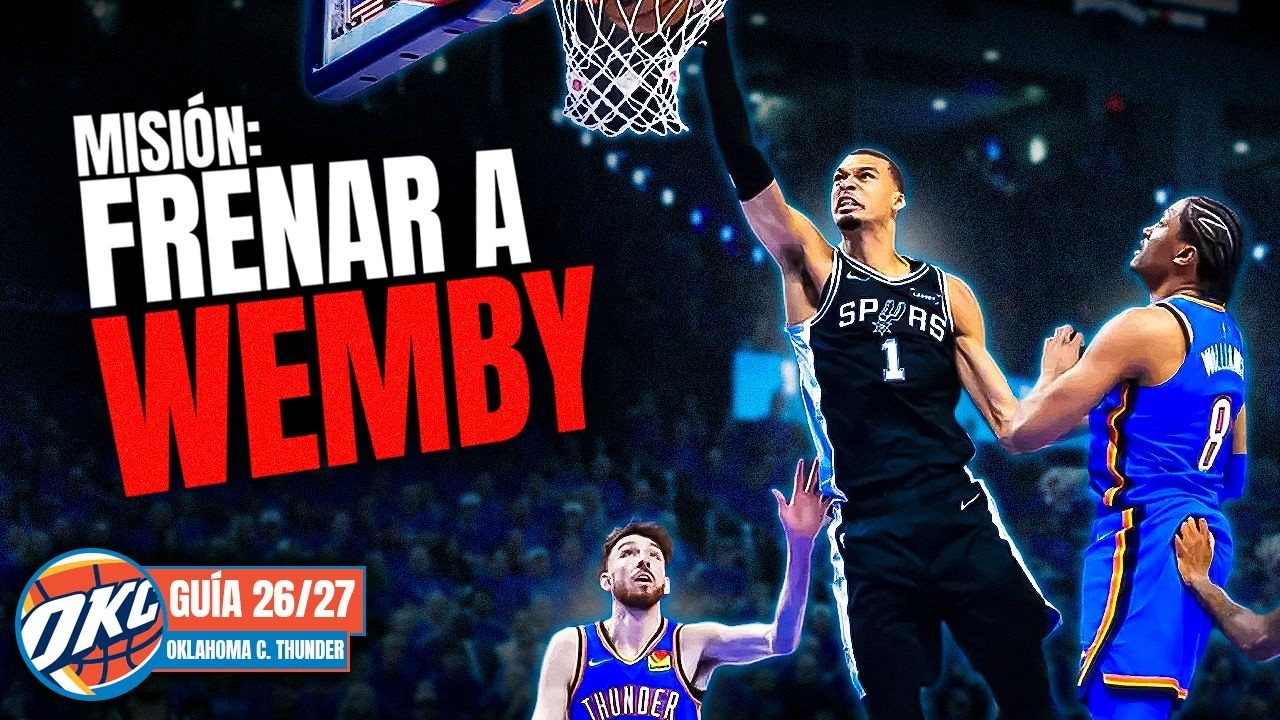 ¡OBJETIVO ELIMINAR A WEMBY! ¿Qué tiene que cambiar? | Guía OKC 26-27