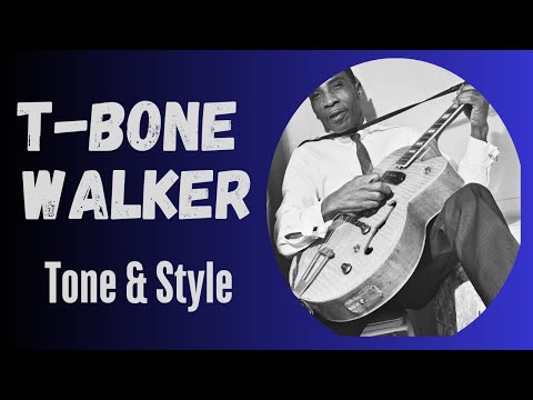 T-BONE WALKER Blues Guitar Tone & Soloing Techniques