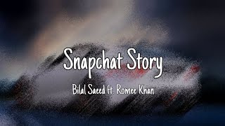 Snapchat Story (Lyrics) - Bilal Saeed ft. Romee Khan