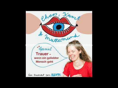 24. Spezial: Trauer – Wenn ein geliebter Mensch geht (Teil 1)