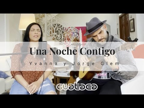 Una noche contigo - Yvanna & Jorge Glem