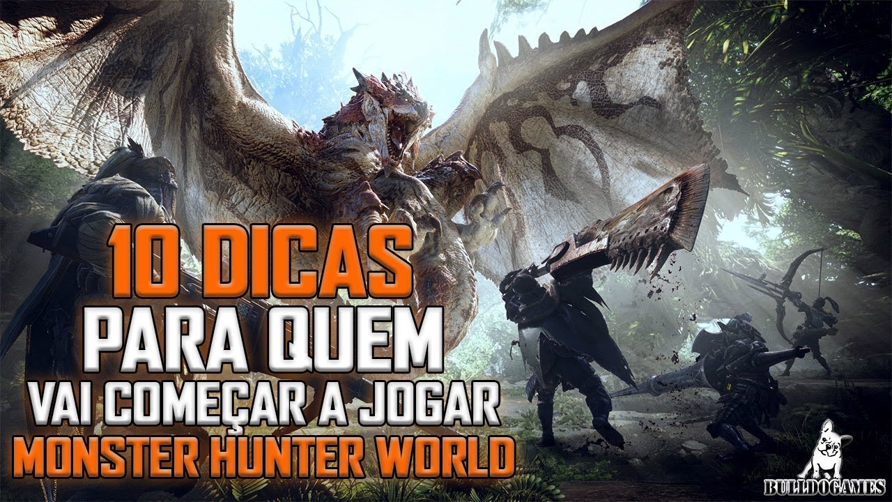 Monster Hunter World - 10 DICAS PARA QUEM VAI COMEÇAR A JOGAR MHW!