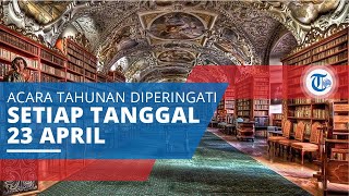 Hari Buku Dunia (23 April), Diperingati untuk Merayakan Penulis, Pembaca, Ilustrator dan Buku