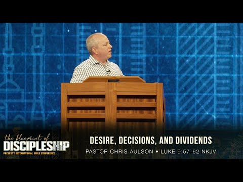 Prescott Conference Jan 2026 Tuesday AM - ps Chris Aulson: Desire, Decisions and Dividends
