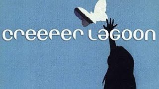 Creeper Lagoon - Under The Tracks