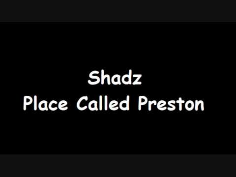 Shadz - Place Called Preston