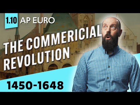 The COMMERCIAL Revolution, Explained [AP Euro Review—Unit 1 Topic 10 (1.10)]