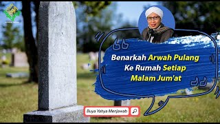Download lagu Benarkah Arwah Pulang Ke Rumah Setiap Malam Jum'at ? -  Buya Yahya Menjawab mp3