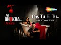 Bas Tu Hi Tu Dil Dhokha Aur Desire Akansha Chamola Ali Hasan Kunwar Amarjeet Singh Kriti G