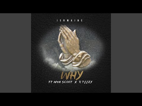 Why (feat. R Peezy Baby & M4h Scoot)