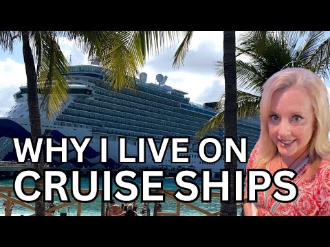 Why I Live On Cruise Ships