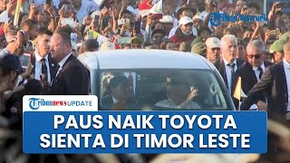 Potret Sederhana Paus Fransiskus Naik Toyota Sienta saat Kunjungan ke Timor Leste, Warna Abu-abu