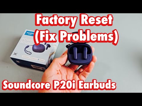 Soundcore P20i Earbuds: How to Factory Reset (Fix Issues Connecting, One Side Not Working etc)