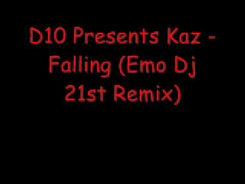 D10 Presents Kaz - Falling (Emo Dj 21st Remix)
