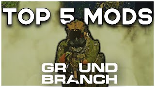 Top 5 Mods in Ground Branch