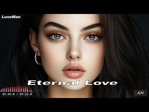 LuxeMan - "Eternal Love" //Orginal Mix//