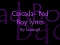 Cascada Bad Boy Lyrics