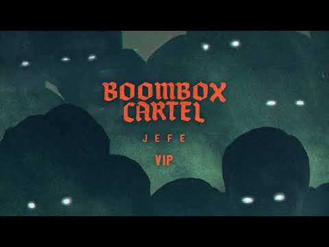 Boombox Cartel - Jefe (VIP)