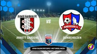 FULL MATCH: Arnett Gardens FC vs Dunbeholden FC | Jamaica Premier League | Monda