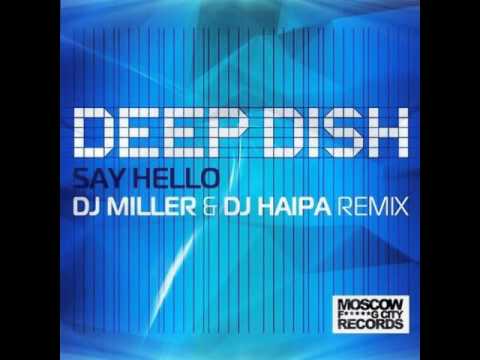 Mixupload.org Presents: Deep Dish - Say Hello (DJ Miller & DJ Haipa Remix) www.mixupload.org