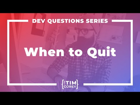 142. When Should I Quit? How Do I Know When to Move On?
