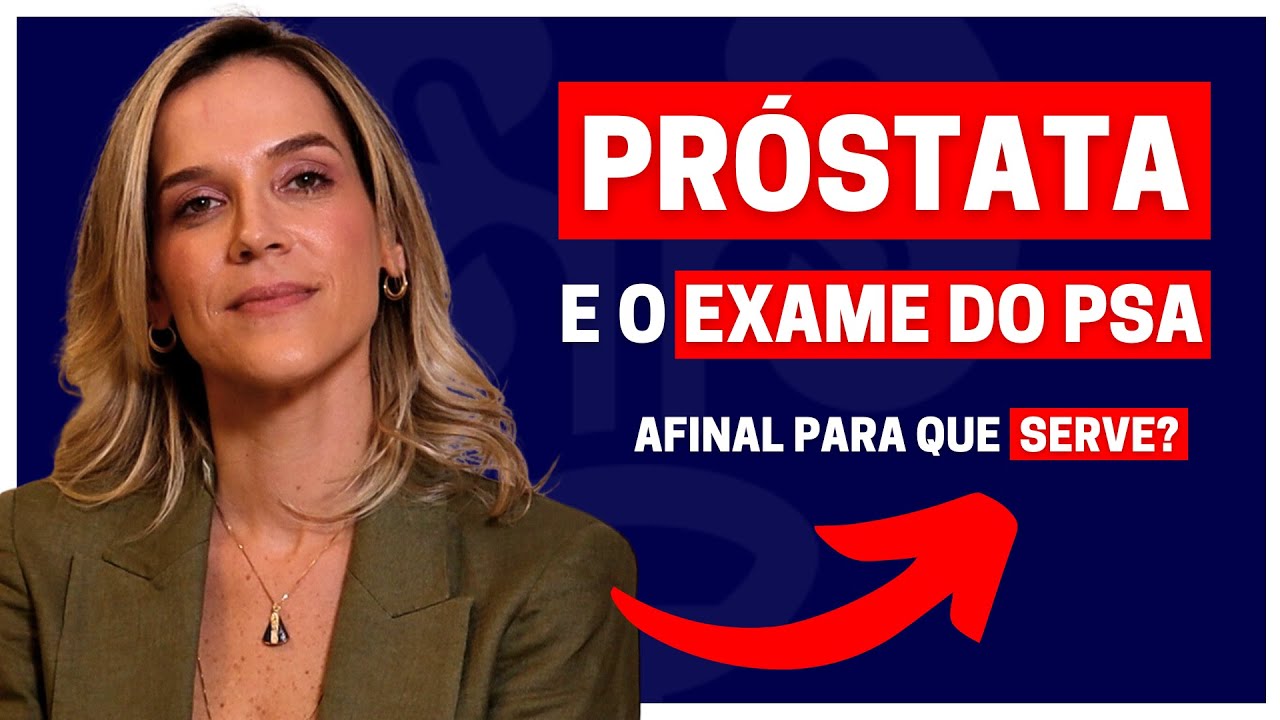 DESVENDANDO A PRÓSTATA E O EXAME DE PSA: IMPORTÂNCIA E FINALIDADE | DRA SAMIRA POSSES - UROLOGISTA