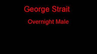 George Strait Overnight Male