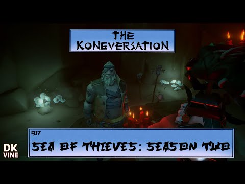The Kongversation 917 - Sea of Thieves: Season Two