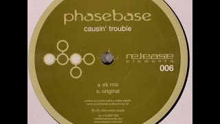 Phasebase ‎– Causin Trouble (EK Mix)