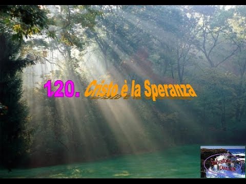 -Inni di Lode e Suppliche a Dio- __120. Cristo è la Speranza__