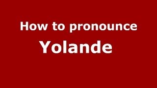 How to pronounce Yolande 