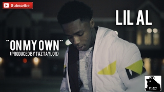 Lil Al - On My Own (Official Video) Shot By @SoldierVisions