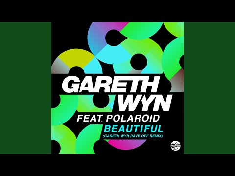 Beautiful (Gareth Wyn Rave Off Radio Edit)