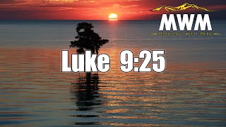 Luke 9:25 | You Can't Take It With You | Mornings With Mike #MWM