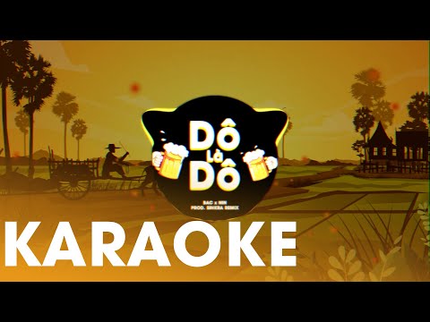 Karaoke Dô Là Dô Remix - Bac ft Nin ~ 100 nhe anh ơi chơi cho tới nái
