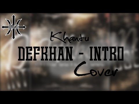 Khantu - Defkhan - İntro (Cover)