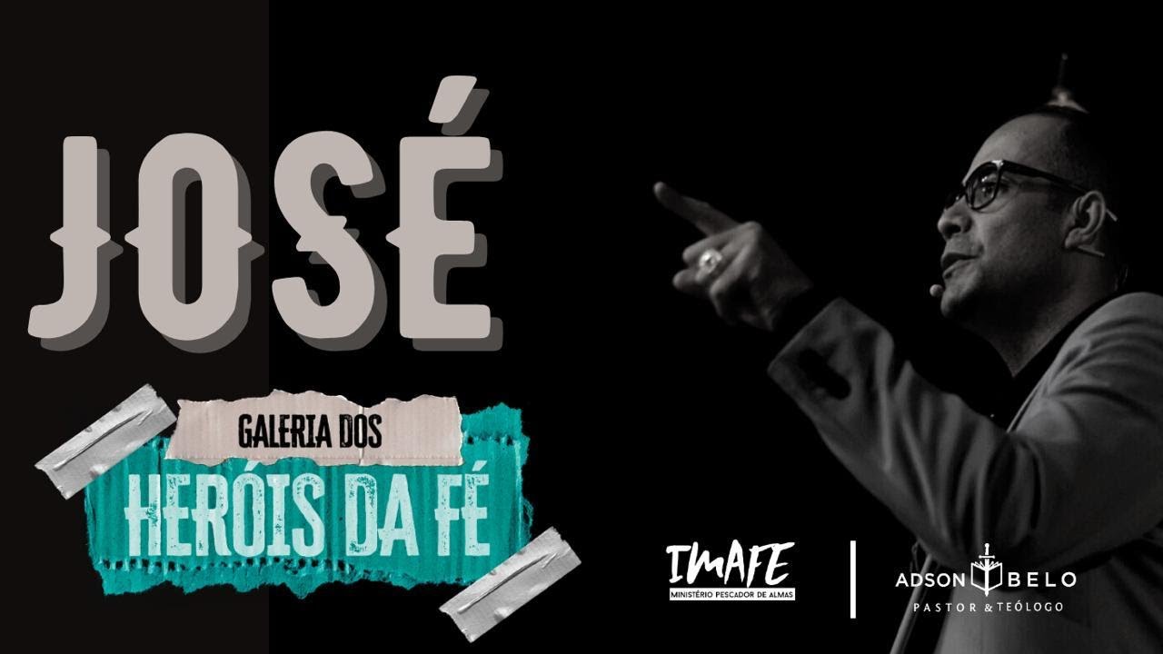 JOSÉ | Culto de Mentoria | Série Heróis da Fé | Pr. Adson Belo | 13.10.2020