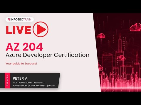 LIVE - Developing Solution For Microsoft Azure (AZ-204) | Overview of Azure AZ 204 | Infosectrain
