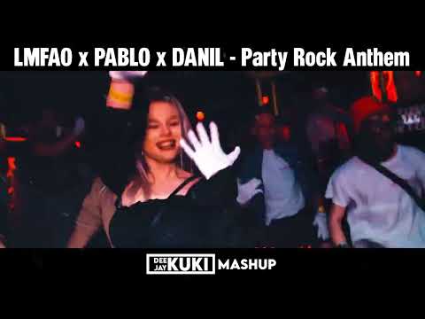 LMFAO x PABLO x DANIL - Party Rock Anthem (DEEJAY KUKI Mashup) + FREE DL