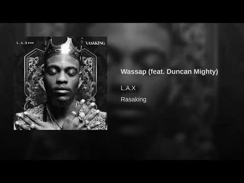 L.A.X - Wassap - ft Duncan Mighty (Rasaking Album) 2018