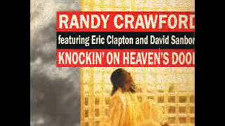 RANDY CRAWFORD Feat.  ERIC CLAPTON & DAVID SANBORN - Knockin' On Heaven's Door
